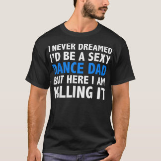 Mens Funny, ich hätte nie geträumt, ich wäre ein S T-Shirt