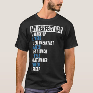 Mens Funny my Perfect Day Welder-Verschweißungskos T-Shirt