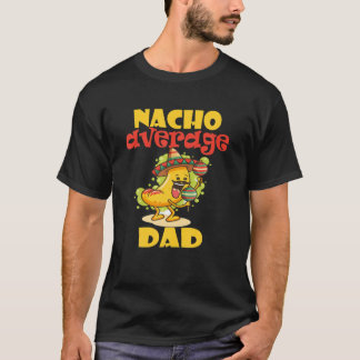 Mens FUNNY NACHO DURCHSCHNITTLICHER VATER MEXICAN T-Shirt