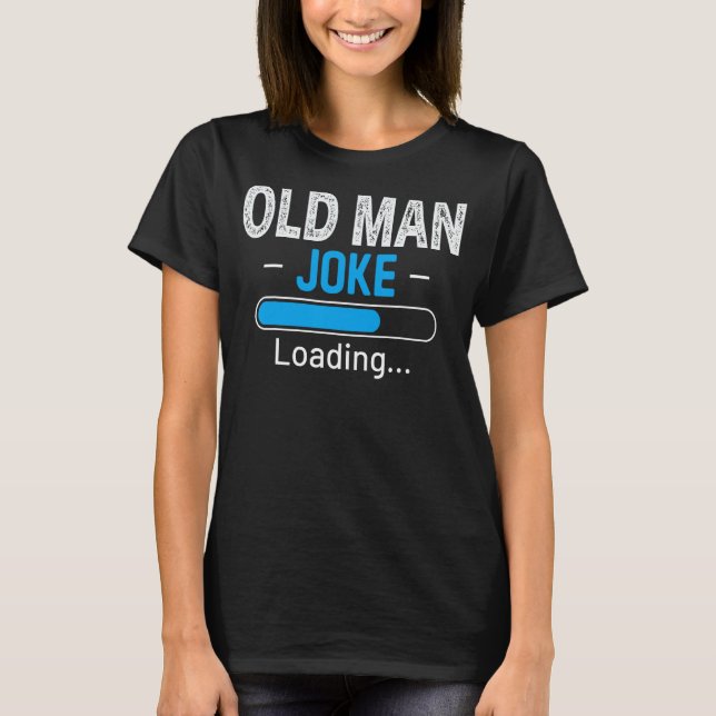 Mens Funny Old Man Joke Loading Daddy Vathers Day T-Shirt (Vorderseite)