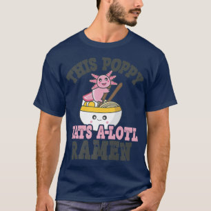 Mens Funny Ramen Love Poppy Niedliches Axolotl Ess T-Shirt