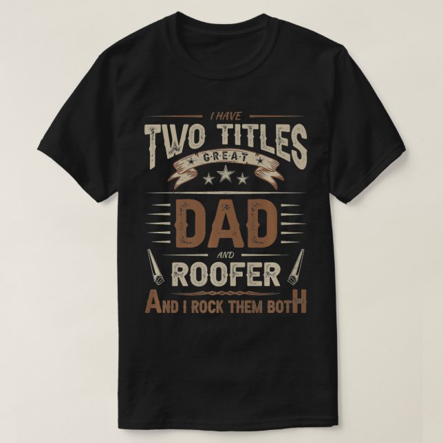 Mens Funny Roofing Quotes Craftsmanship Roofer Dad T-Shirt (Design vorne)