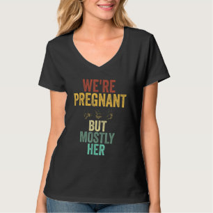 Mens Funny Schwangerschaft Wir sind schwanger, abe T-Shirt
