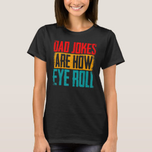 Mens Funny Vater Jokes sind, wie Auge Roll Vaterta T-Shirt