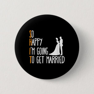 Mens Funny Wedding Sarcastic Groom Bride Engagemen Button