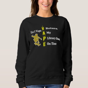 Mens Funny Yes Ich Vape Beleg zurück meine Bücher Sweatshirt