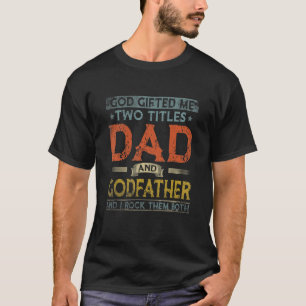 Mens God Ed Me Two Titels Vater und Pate Vater T-Shirt