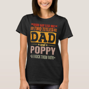 Mens God Ed Me Two Titles Vater and Poppy Vaters T-Shirt