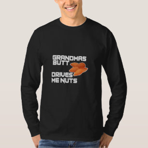 Mens Grandmas Hintern treibt mich zum Nüssen Großv T-Shirt