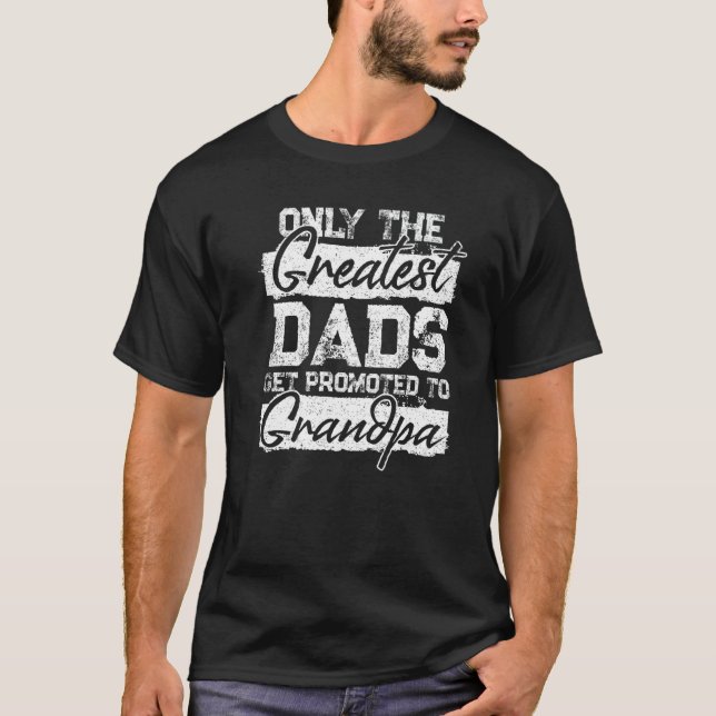 Mens Greatest Dads Get Promoted To Grandpa  Father T-Shirt (Vorderseite)