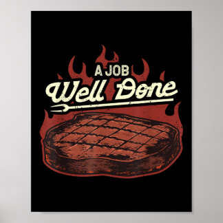 Mens Grillen Steak einen Job gut gemacht Funny Bar Poster