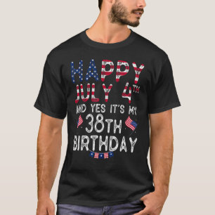 Mens Happy 4 Juli und ja, es ist mein 38. Geburtst T-Shirt