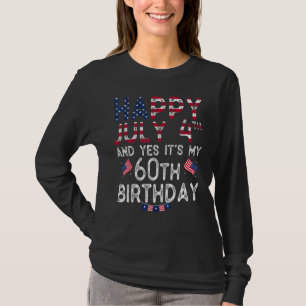 Mens Happy 4 Juli und ja, es ist mein 60. Geburtst T-Shirt