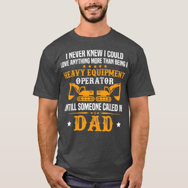 Mens Heavy Equipment Operator Vater Grabungsgesche T-Shirt (Vorderseite)
