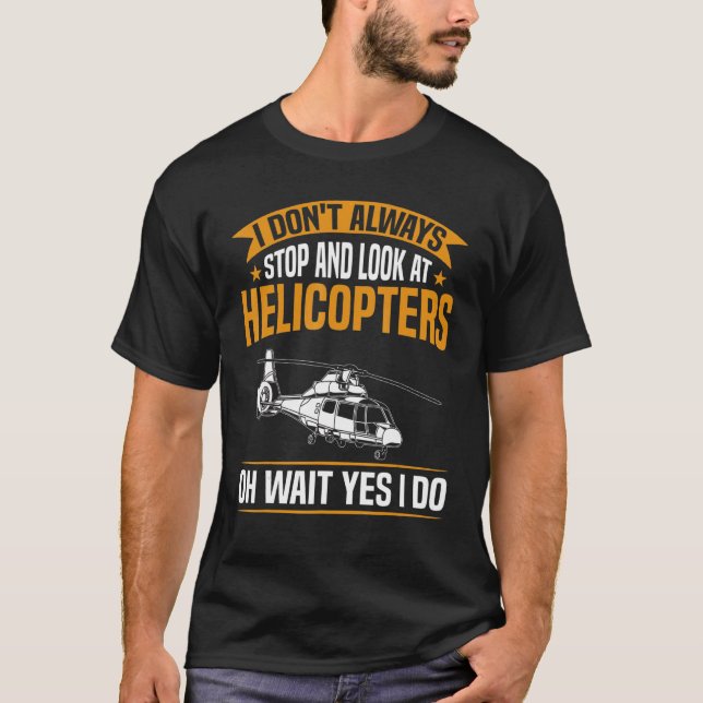 Mens Heli Pilot Ich schaue nicht immer auf Hubschr T-Shirt (Vorderseite)