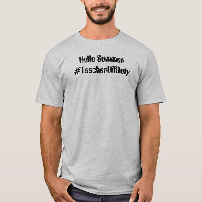 Men's Hello Summer #TeacherOffDuty T - Shirt (Vorderseite)