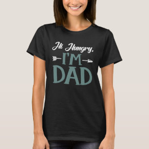 Mens Hi Hunger Ich bin Vater Vater Daddy Joke Vate T-Shirt