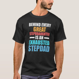 Mens Hinter jeder Steptochter ist ein Stepdad Step T-Shirt