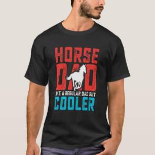 Mens Horse Vater ein regelmäßiger Vater, aber Cool T-Shirt