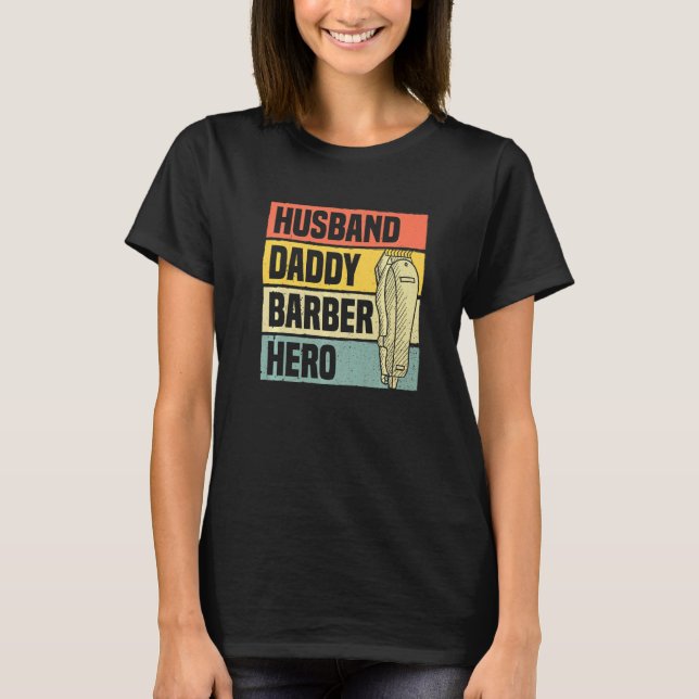 Mens Husband Daddy Barber Hero Hair Stylist Vater  T-Shirt (Vorderseite)