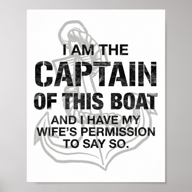 Mens I Am The Captain Of This Boat Funny Boating  Poster (Vorne)