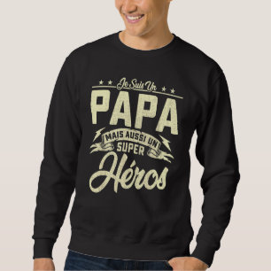 Mens I am Un Vater Mais auch ein Super Helden Des  Sweatshirt