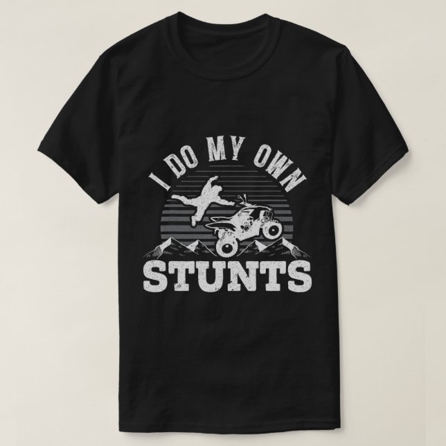 Mens I Do my own Stunts ATV T-Shirt (Design vorne)
