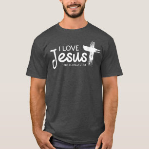 Mens I Liebe Jesus, aber ich diskutiere ein wenig  T-Shirt