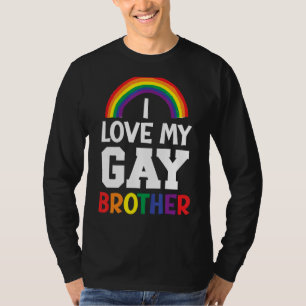 Mens I Liebe My Gay Brother Best Bro Ever Brotherh T-Shirt