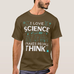 Mens I Liebe Science macht Leute denken T-Shirt