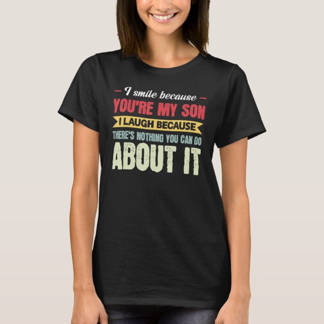 Mens I Smile Beursache You're My Son Dad Son T-Shirt (Vorderseite)