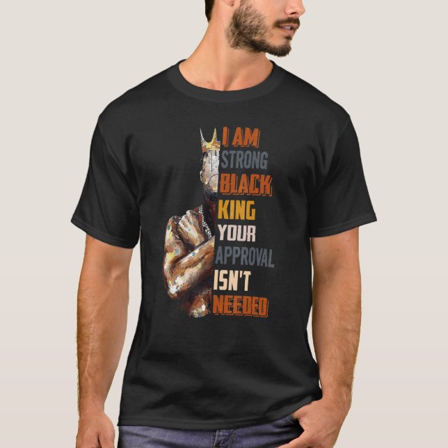 Mens I Strong Black King Deine Zustimmung ist nich T-Shirt (Vorderseite)