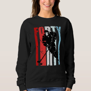 Mens Ice Hockey 40. Geburtstag Spieler Motivierend Sweatshirt
