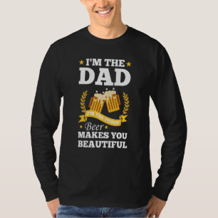 Mens, ich bin der Vater, der mich als Biernachweis T-Shirt