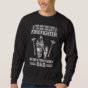 Mens, ich bin ein Feuerwehrmann-Vater wie ein norm Sweatshirt