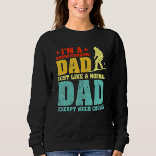 Mens ich bin ein Snowboarder Vater wie ein regelmä Sweatshirt