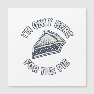 Mens Ich Bin Nur Hier Wegen Dem Pie T-Shirt – Lust Magnetkarte