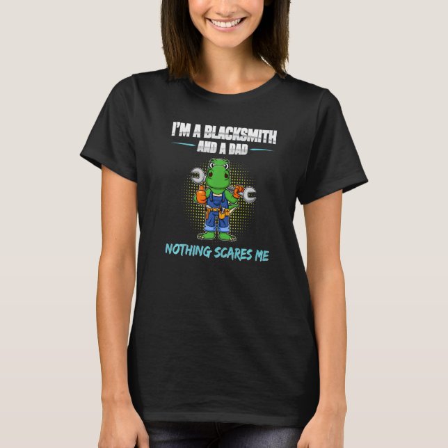 Mens, ich bin Schmied und Vater, mir macht nichts  T-Shirt (Vorderseite)