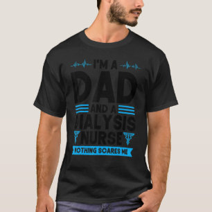 Mens Ich bin Vater und Dialysepfleger T-Shirt