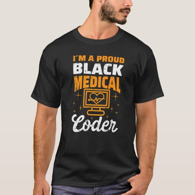 Mens im A Proud Black Medical Coder Medical Coder T-Shirt (Vorderseite)