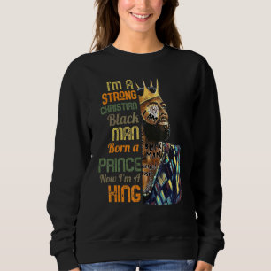 Mens Im A Strong Christlich Black Man Prince King Sweatshirt