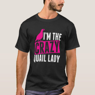 Mens Im Crazy Quail Lady Quail Eigentümer Quail Br T-Shirt