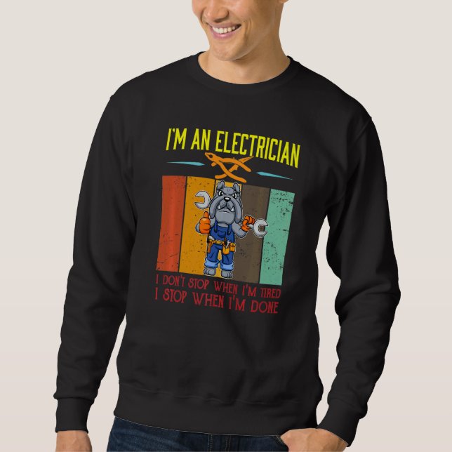Mens I'm Electrician Stop When I'm Done Lineman Wi Sweatshirt (Vorderseite)