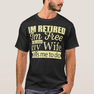 Mens im Remüde kann das tun, was meine Ehefrau sag T-Shirt