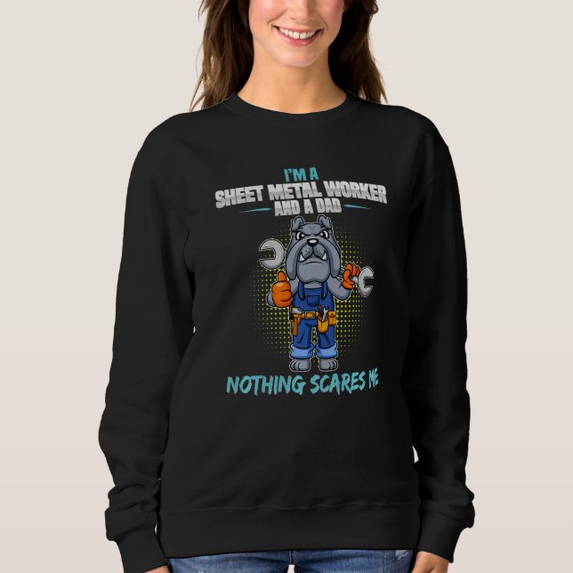 Mens I'm Sheet Metal Worker And A Dad Nothing Scar Sweatshirt (Vorderseite)