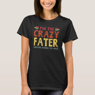Mens im the Crazy Fater Best Opa jemals Väter T-Shirt