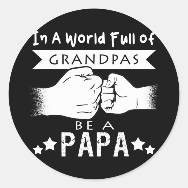 Mens In A World Full Of Grandpas Be A Papa Runder Aufkleber (Vorderseite)