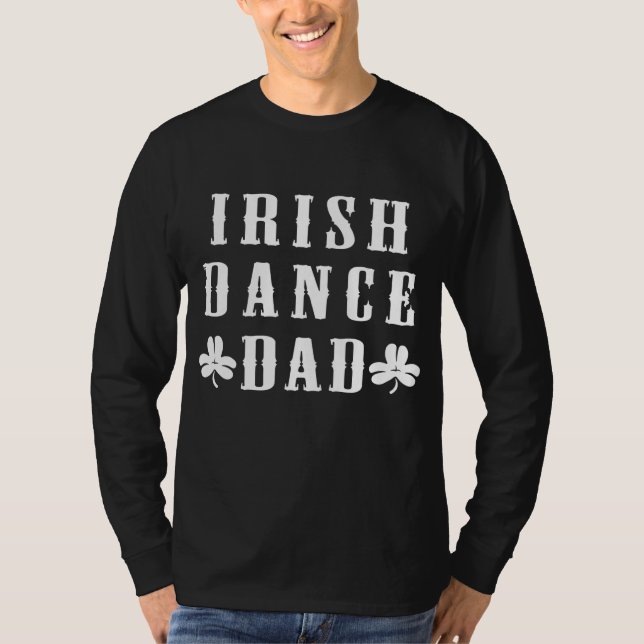 Mens Irish Dance Dad Stepdance Father Dancing T-Shirt (Vorderseite)