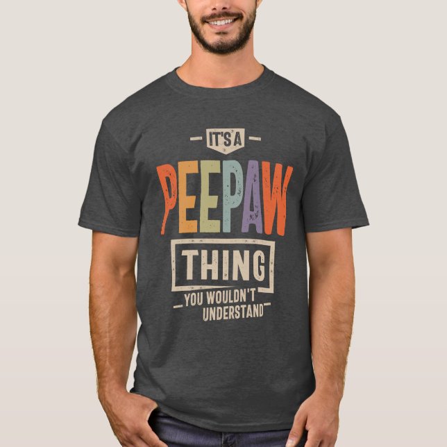 Mens It's a Peepaw Thing Funny Vater Opa T-Shirt (Vorderseite)