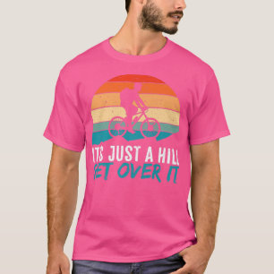 Mens It's just a Hill Mountain Bike MTB Biker Bike T-Shirt